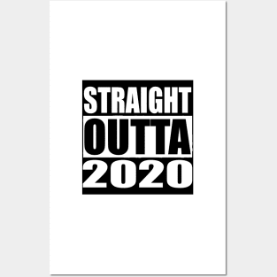 STRAIGHT OUTTA 2020 Posters and Art